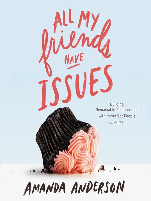 Title details for All My Friends Have Issues by Amanda Anderson - Available
